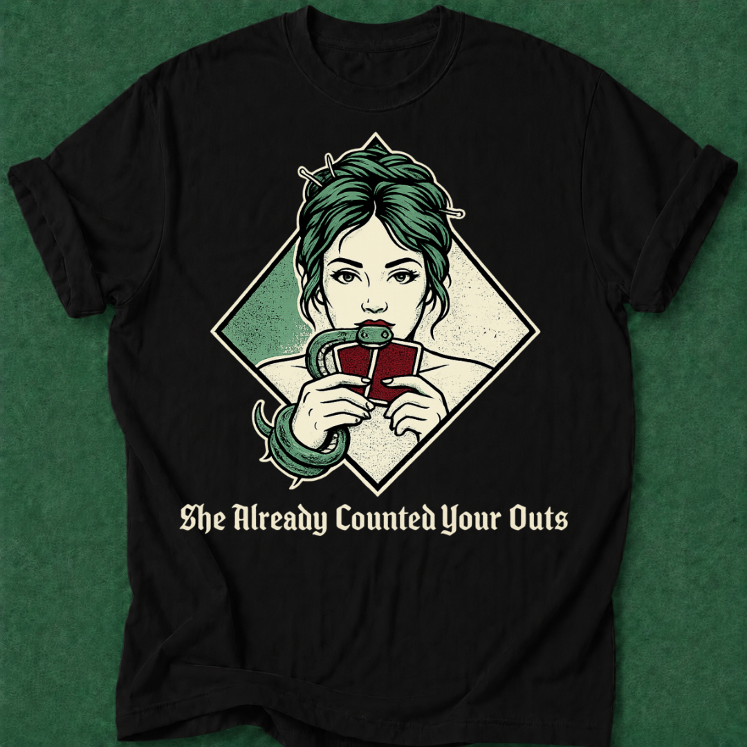 She Already Counted Your Outs T‑Shirt