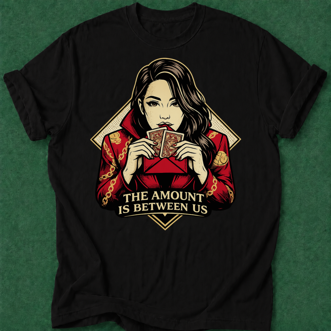 The Amount Is Between Us T‑Shirt