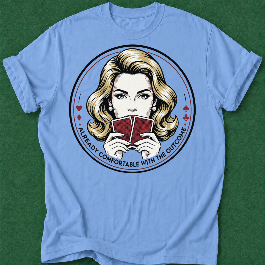 Already Comfortable with the Outcome 2 T‑Shirt