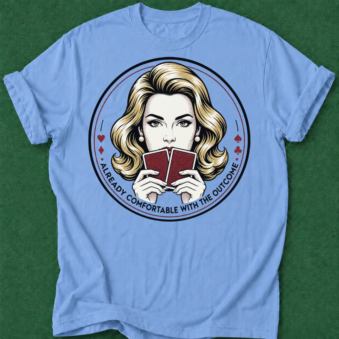 Already Comfortable with the Outcome 2 T‑Shirt