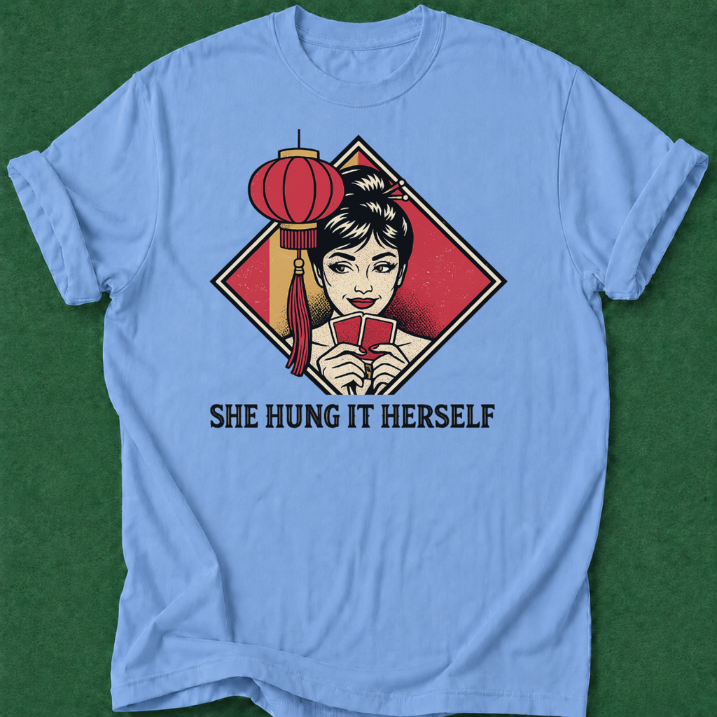 She Hung It Herself T‑Shirt