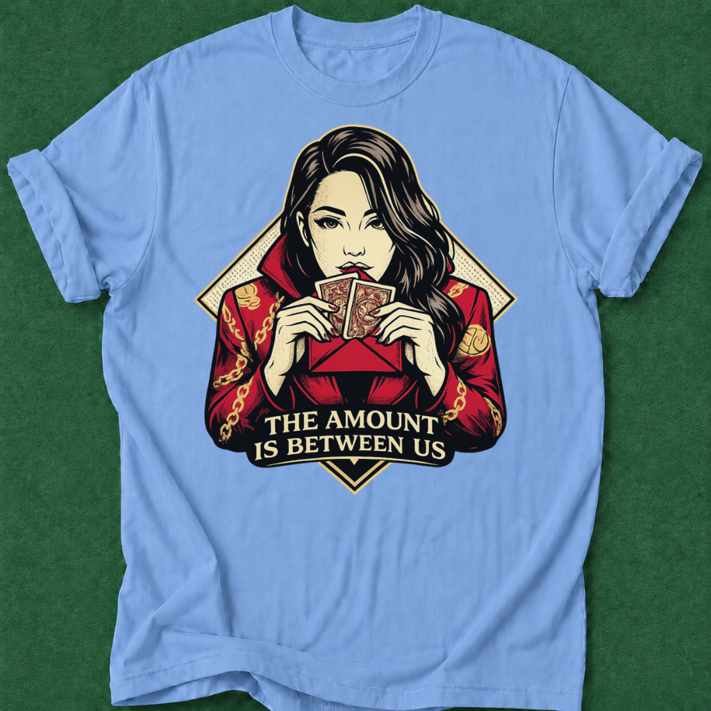 The Amount Is Between Us T‑Shirt
