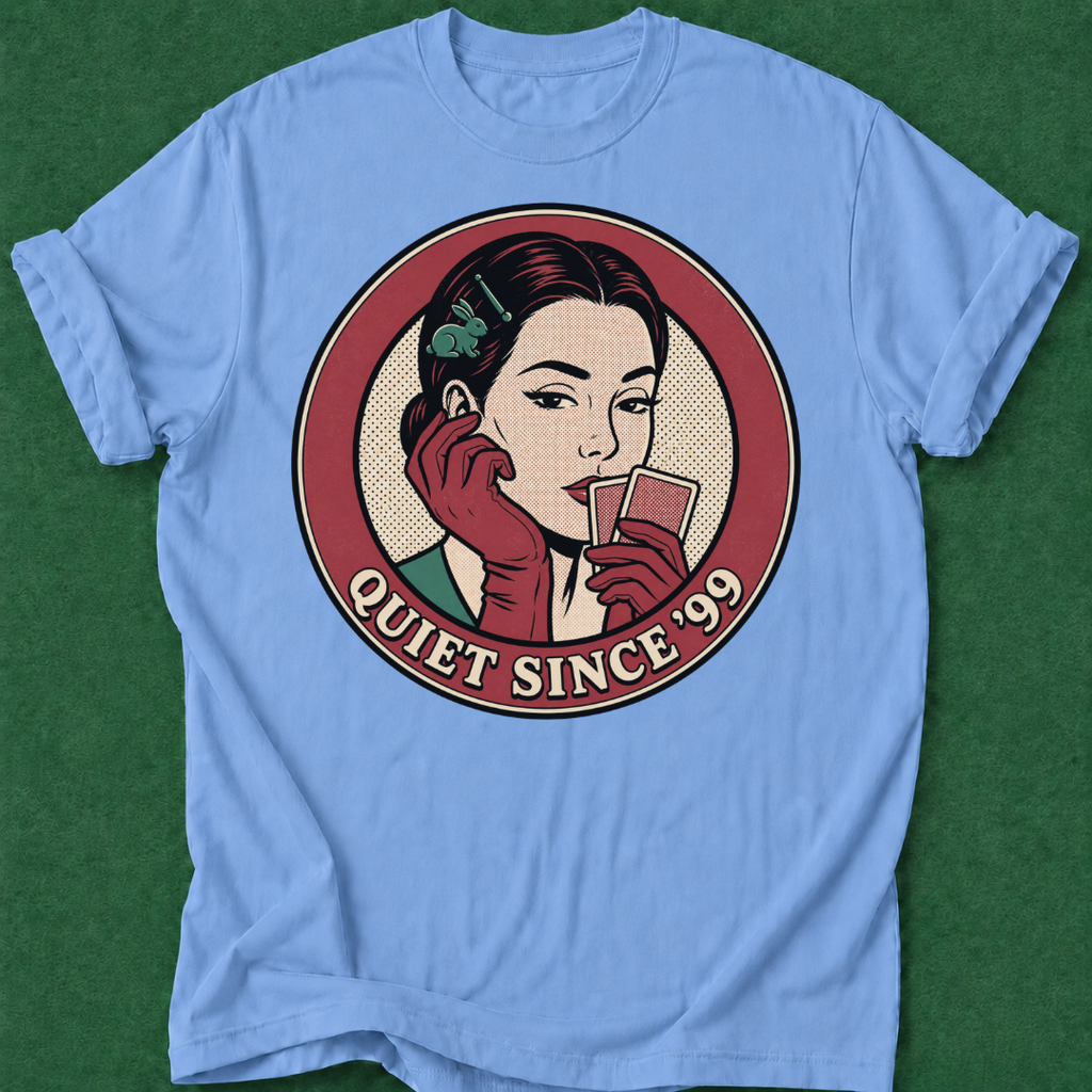 Quiet Since '99 T‑Shirt