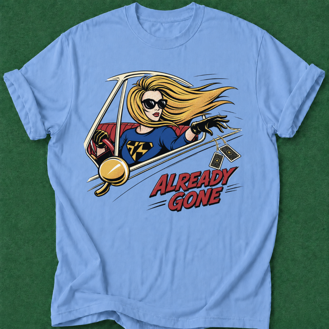 Already Gone T‑Shirt