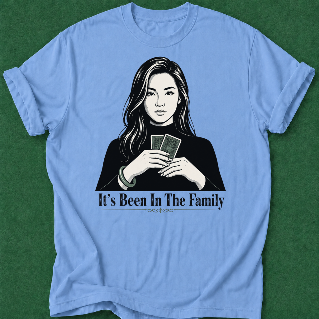 It's Been in the Family T‑Shirt
