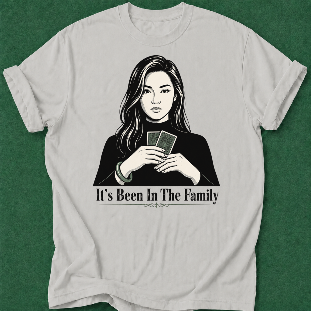 It's Been in the Family T‑Shirt