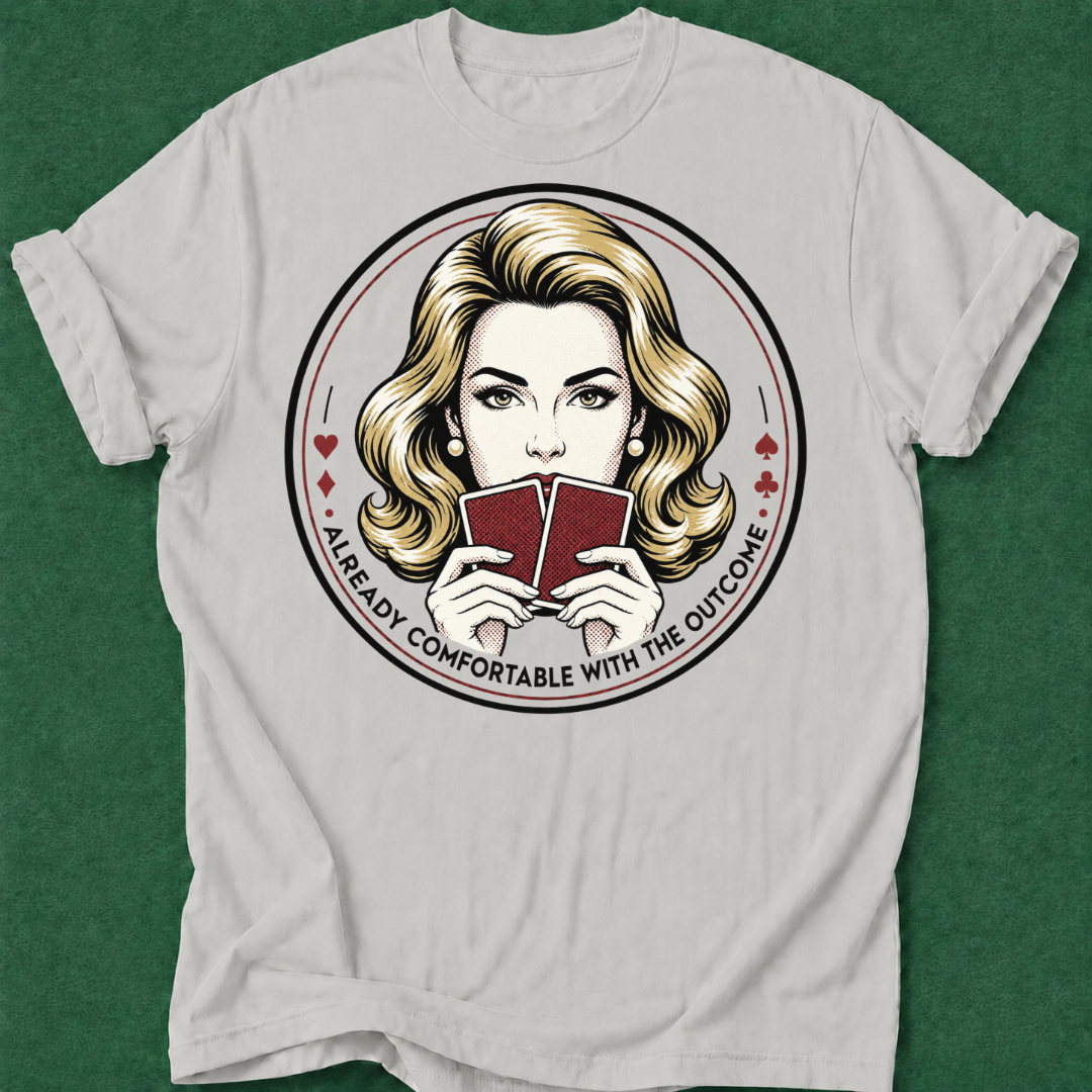 Already Comfortable with the Outcome 2 T‑Shirt
