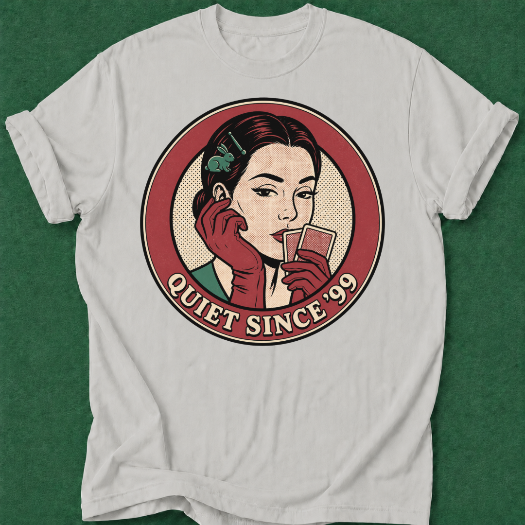 Quiet Since '99 T‑Shirt