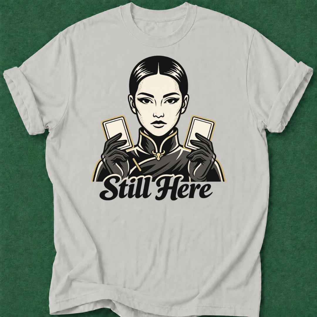 Still Here T‑Shirt
