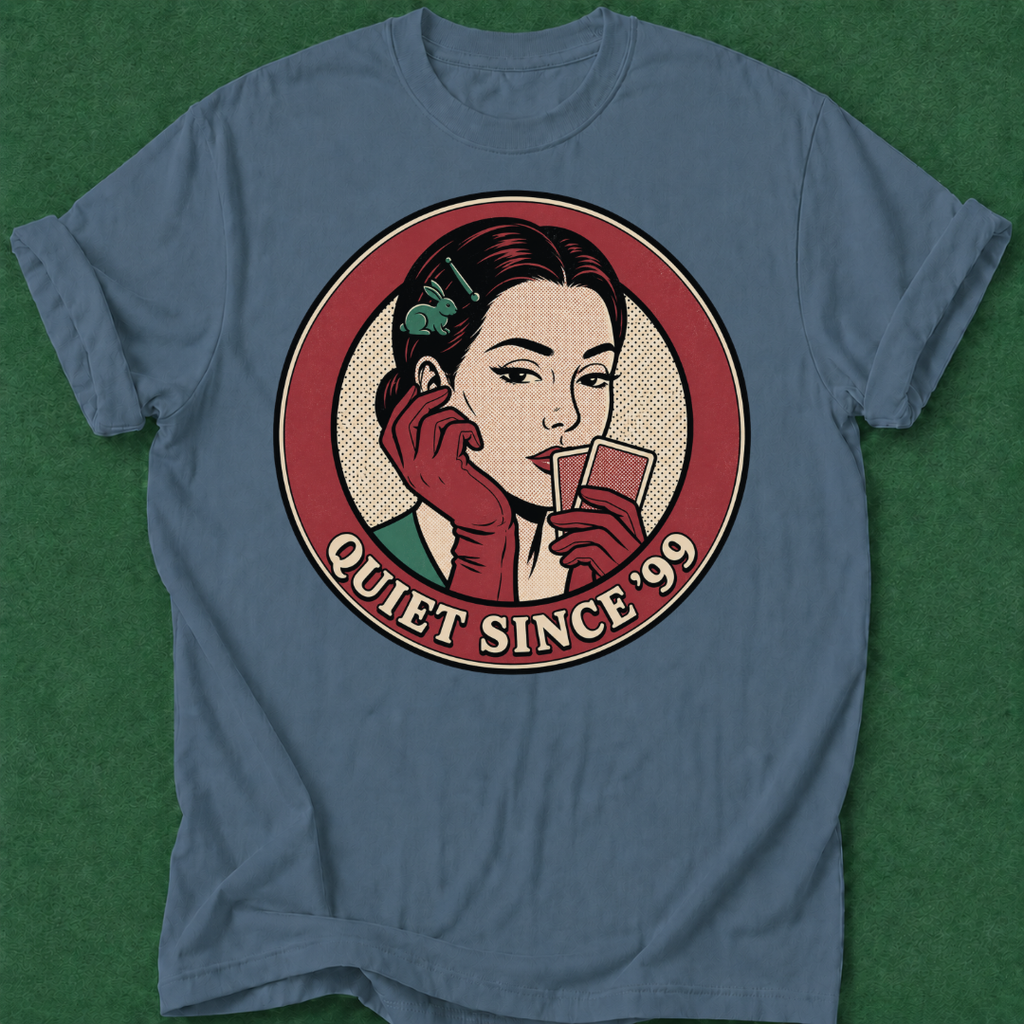 Quiet Since '99 T‑Shirt