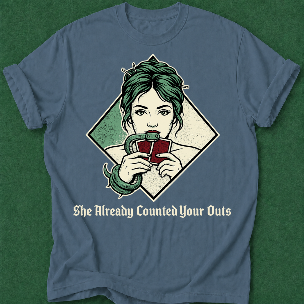 She Already Counted Your Outs T‑Shirt
