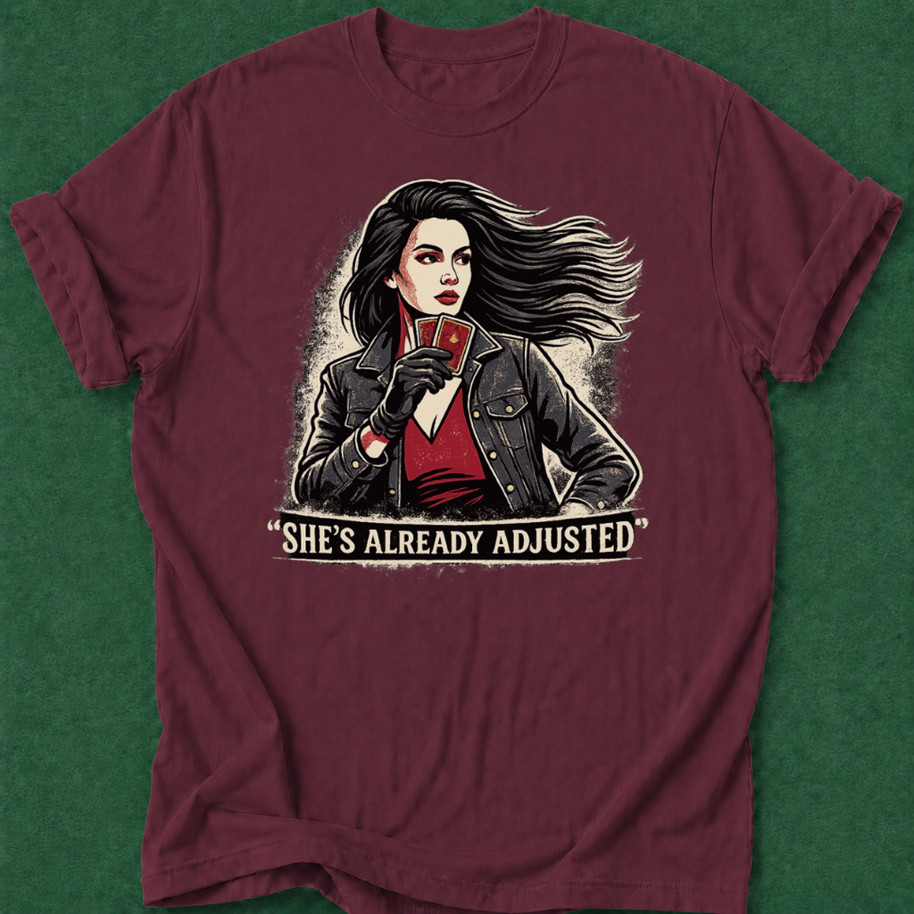 She's Already Adjusted T‑Shirt