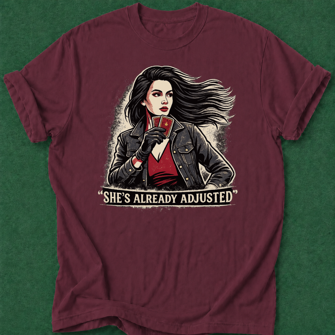 She's Already Adjusted T‑Shirt