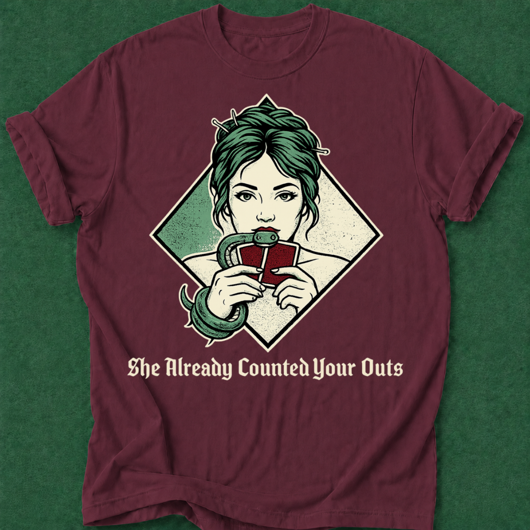 She Already Counted Your Outs T‑Shirt