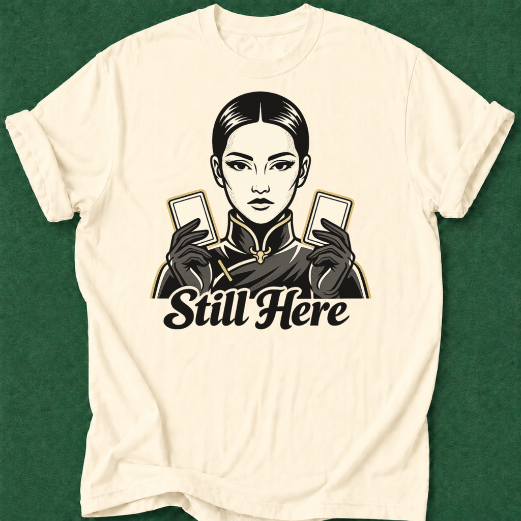 Still Here T‑Shirt