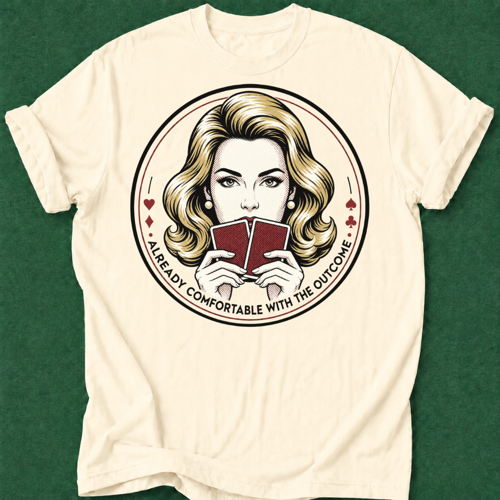 Already Comfortable with the Outcome 2 T‑Shirt