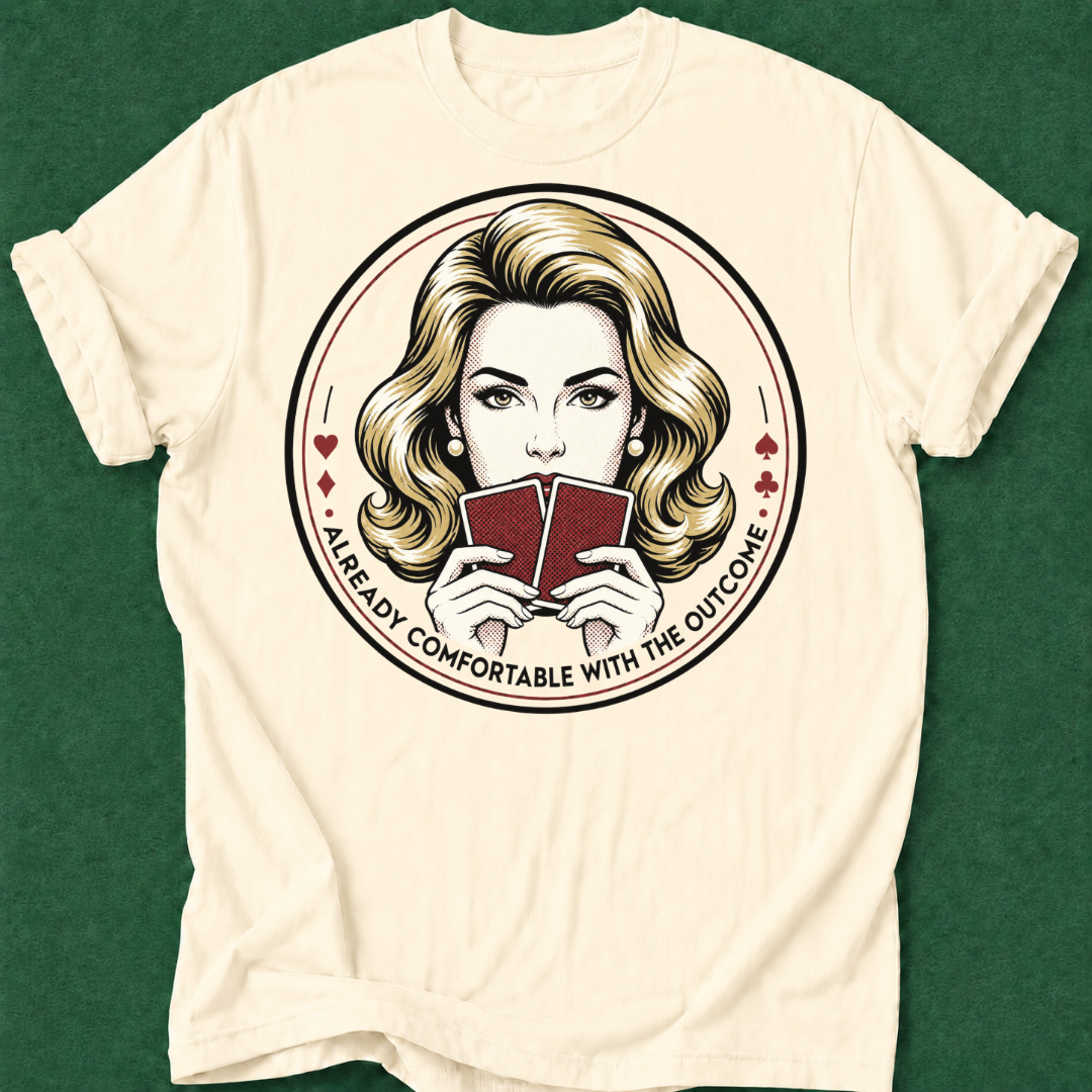 Already Comfortable with the Outcome 2 T‑Shirt