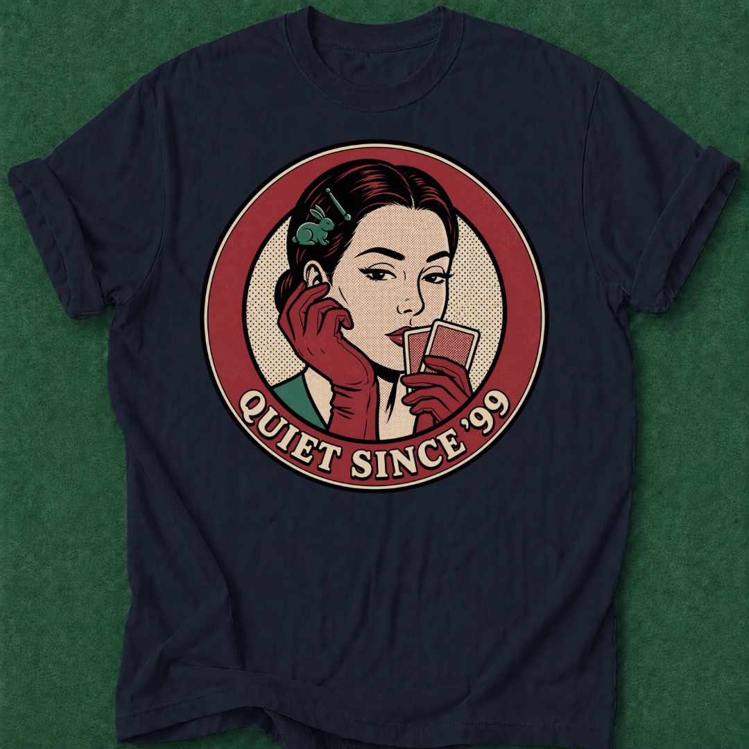 Quiet Since '99 T‑Shirt