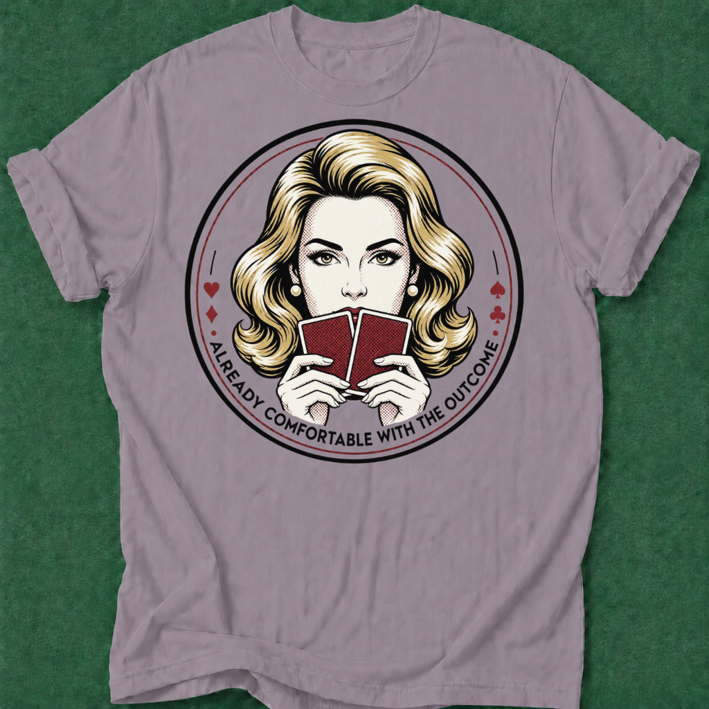 Already Comfortable with the Outcome 2 T‑Shirt