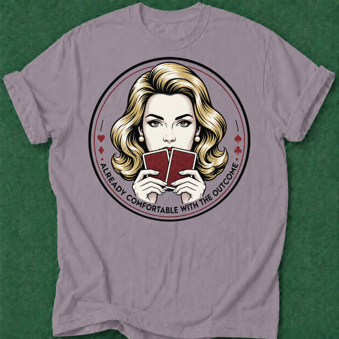 Already Comfortable with the Outcome 2 T‑Shirt