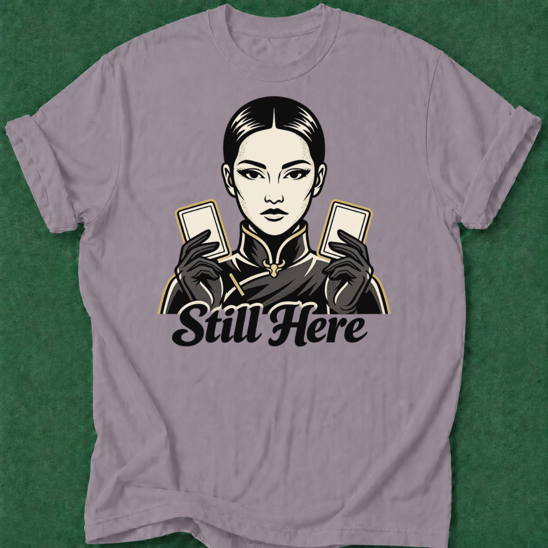 Still Here T‑Shirt