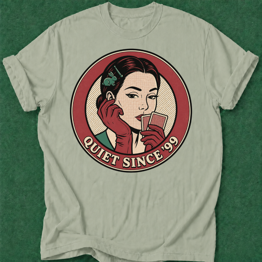 Quiet Since '99 T‑Shirt