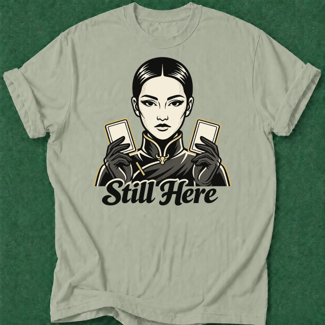 Still Here T‑Shirt