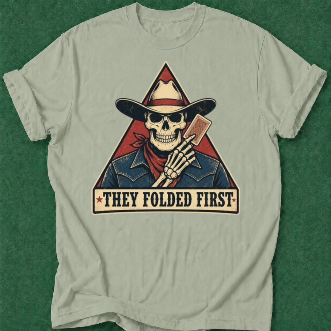 They Folded First T‑Shirt
