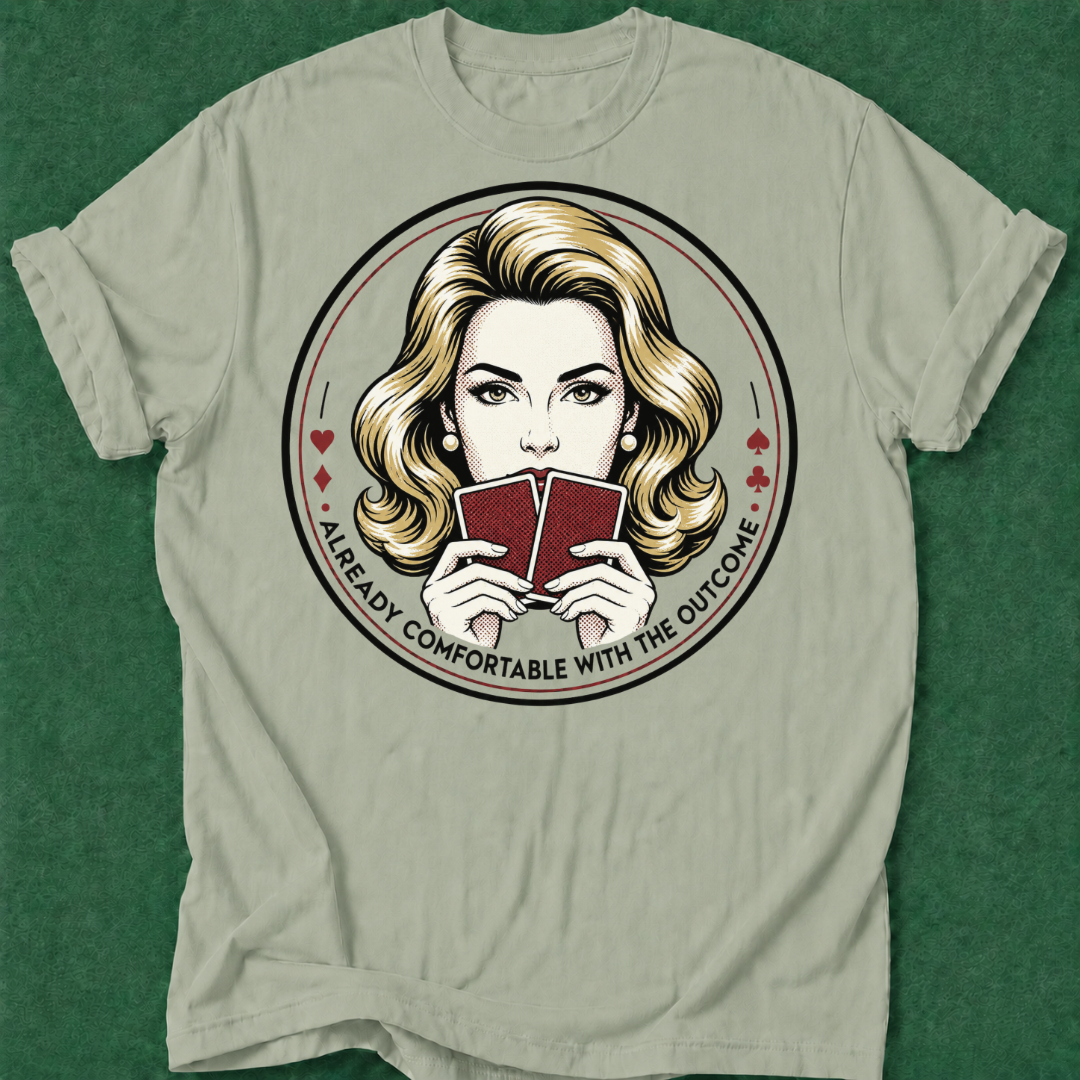 Already Comfortable with the Outcome 2 T‑Shirt