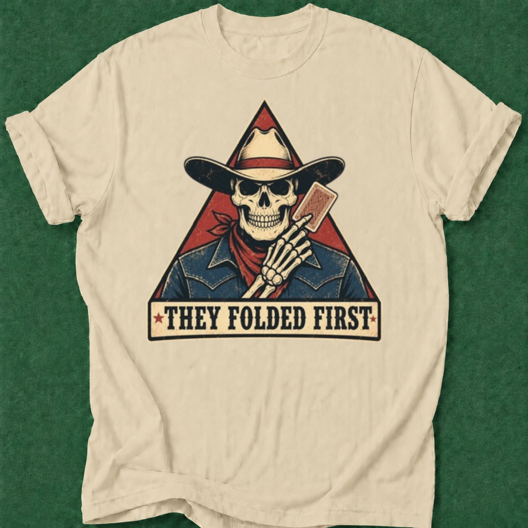 They Folded First T‑Shirt