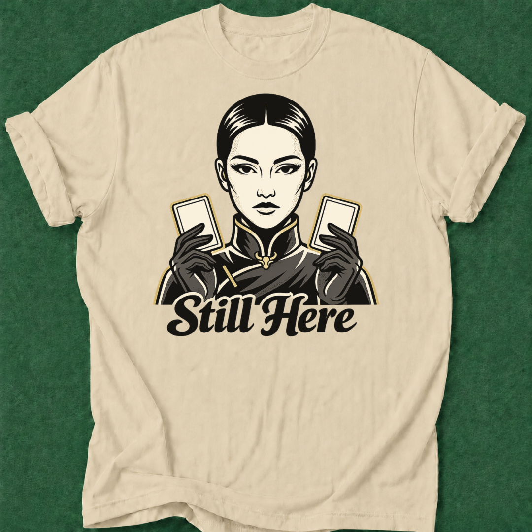 Still Here T‑Shirt