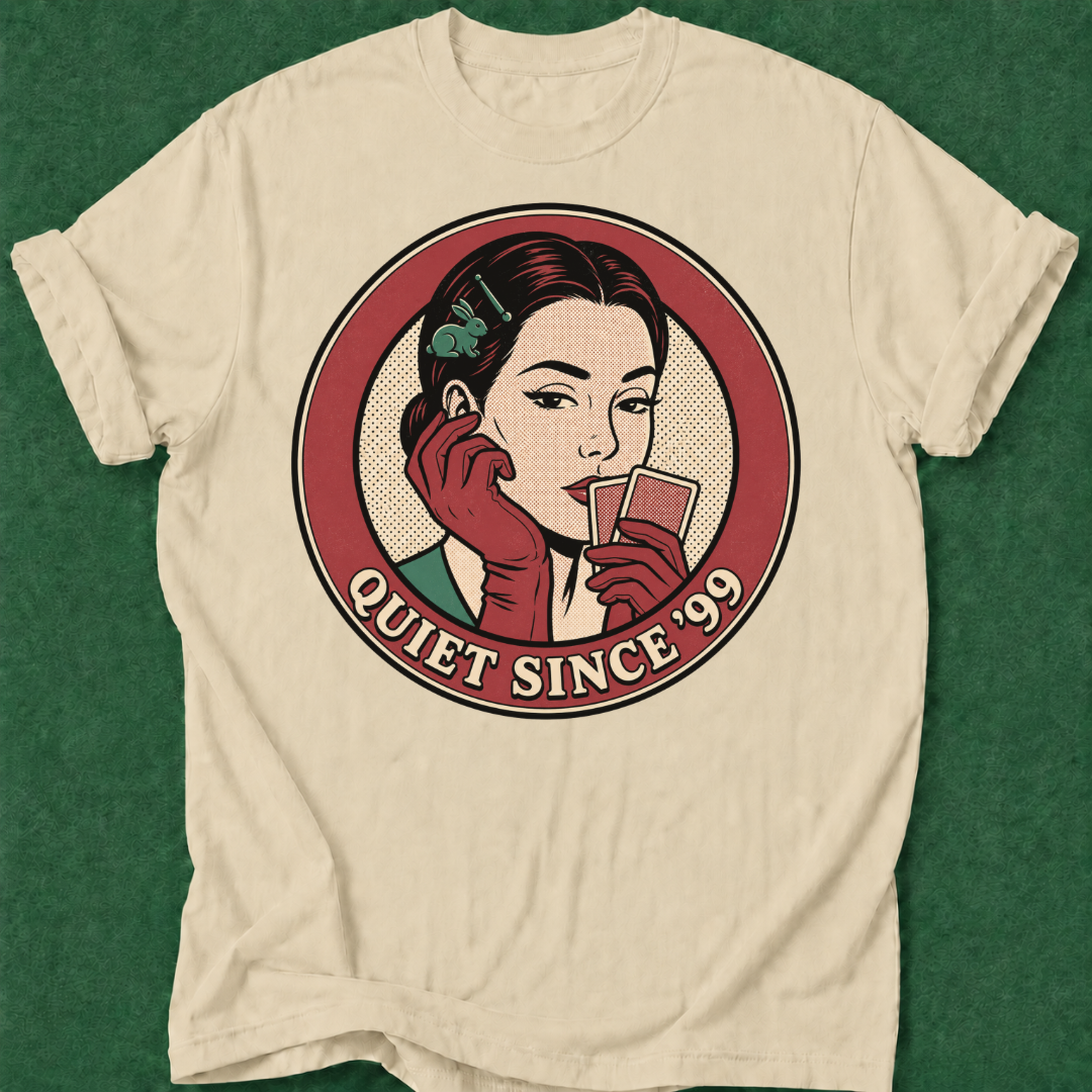 Quiet Since '99 T‑Shirt
