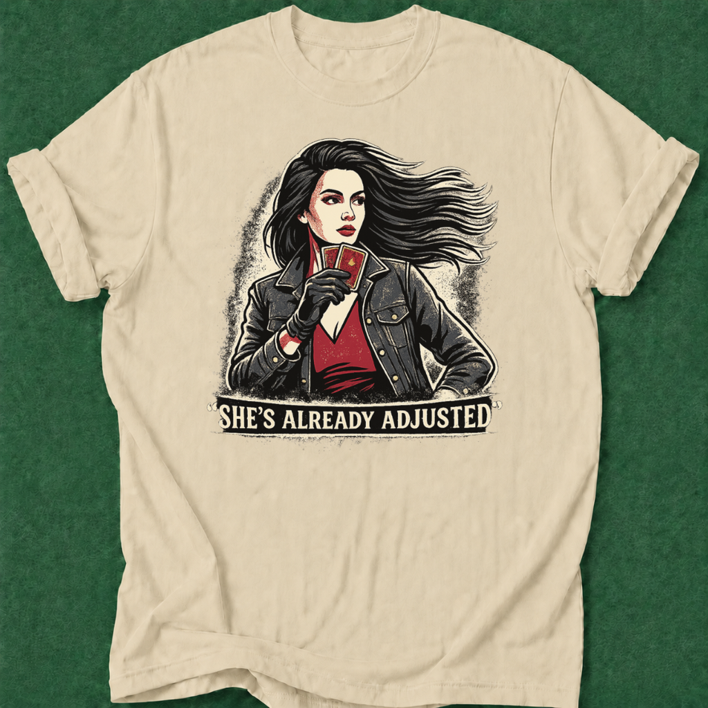 She's Already Adjusted T‑Shirt