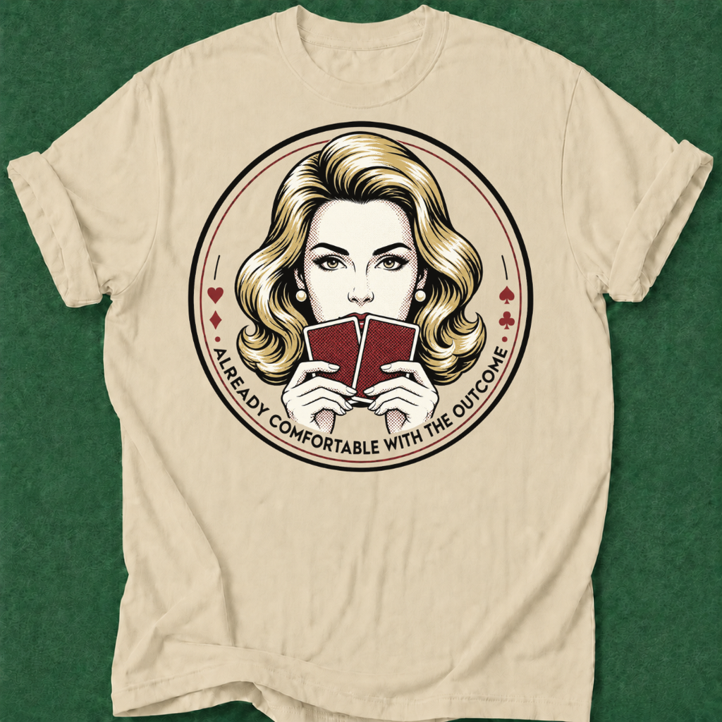 Already Comfortable with the Outcome 2 T‑Shirt